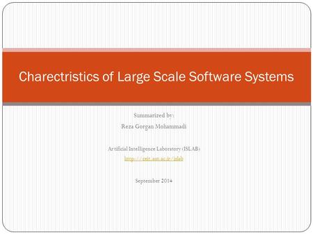 Summarized by: Reza Gorgan Mohammadi Artificial Intelligence Laboratory (ISLAB)  September 2014 Charectristics of Large Scale.