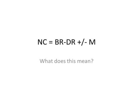 NC = BR-DR +/- M What does this mean?. L/O: To be able to explain the factors affecting migration To explain how migration affects population size Key.