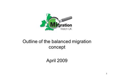 1 Outline of the balanced migration concept April 2009.