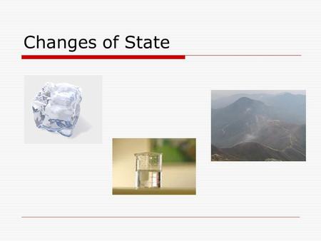 Changes of State. Heati ng and Cooling Constant Power Heating with constant power. TempTemp time Cooling with constant power. TempTemp time.