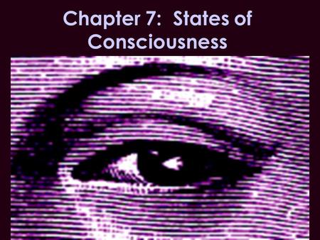 Chapter 7: States of Consciousness. Warm Up Pick up Sleep Quiz on the overhead.