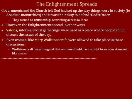 The Enlightenment Spreads Governments and the Church felt God had set up the way things were in society (ie Absolute monarchies) and it was their duty.