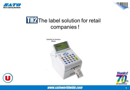 1 : The label solution for retail companies !. 2 Targets To touch the big retail companies –Système U –The one of the biggest retail companies in France: