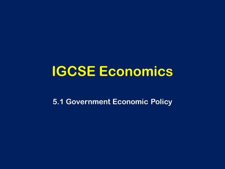 5.1 Government Economic Policy