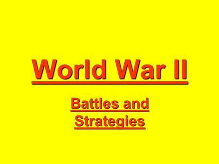 World War II Battles and Strategies. Axis War Strategy.