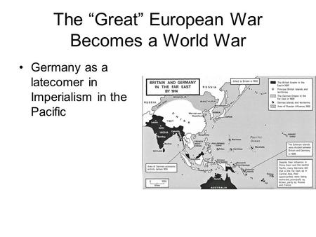 The “Great” European War Becomes a World War