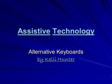 Assistive Technology Alternative Keyboards by Kelli Hunter by Kelli Hunter.