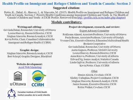 Health Profile on Immigrant and Refugee Children and Youth in Canada: Section 3 Writing and editing: Govinda Dahal, Researcher, University of Ottawa Louise.