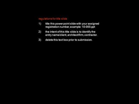 Regulations for title slide: 1)title this power point slide with your assigned registration number, example: 10-000.ppt 2)the intent of this title slide.