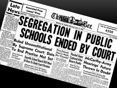 Matt Selby. BROWN VS BOARD OVERVIEW Segregation was commonplace in many public areas in the United States in the 50s 12 parents filed a suit against the.