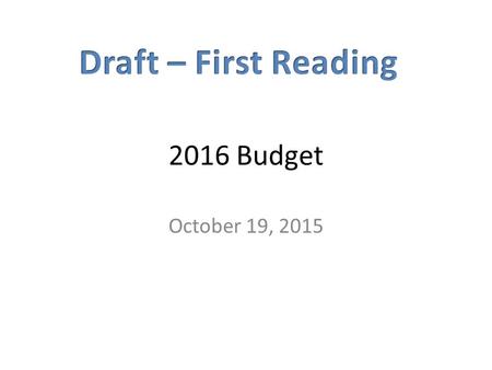 2016 Budget October 19, 2015. 2016 Budget Parameters County Commissioners request that the UCBDD maintain the same annual budget. The amount in reserve.