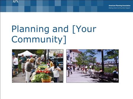 Planning and [Your Community]. What is planning? Helps guide how a community grows and develops  U.S. population expected to reach 400 million by 2043.