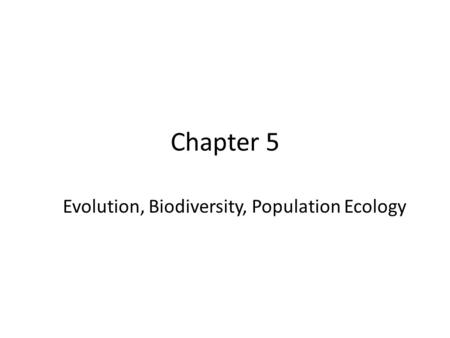 Evolution, Biodiversity, Population Ecology