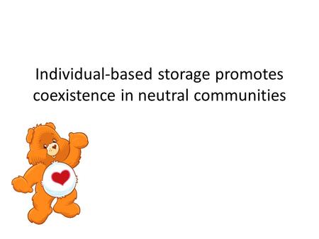 Individual-based storage promotes coexistence in neutral communities.