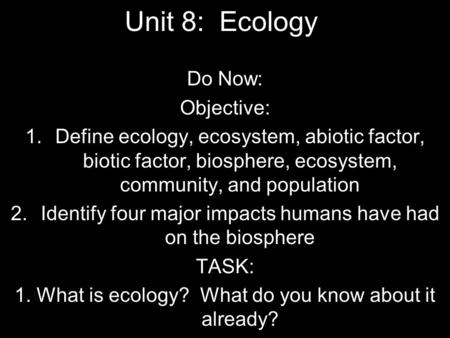 Unit 8: Ecology Do Now: Objective: