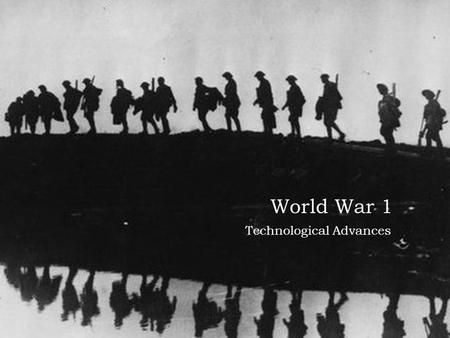 World War 1 Technological Advances. Machine Guns:  Gas-driven water-cooled machine guns that could fire hundreds of rounds per minute by two men replaced.