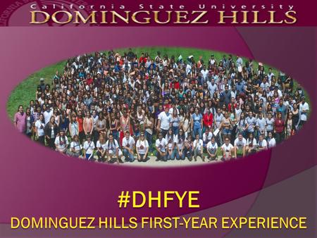 What is the #DHFYE? Free/Low-Cost Summer Courses! #DHFYE Program Options Summer Bridge Early Start Success Pathways - GE Courses CSUDH Freshman Checklist.