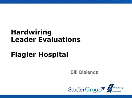 Hardwiring Leader Evaluations Flagler Hospital