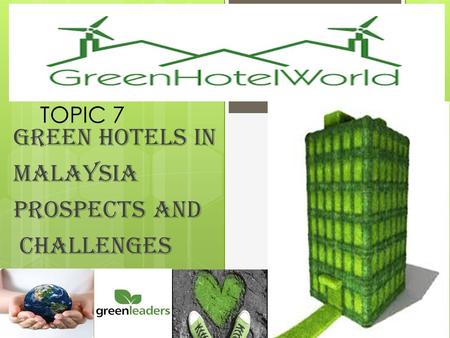 GREEN HOTELS IN MALAYSIA PROSPECTS AND CHALLENGES