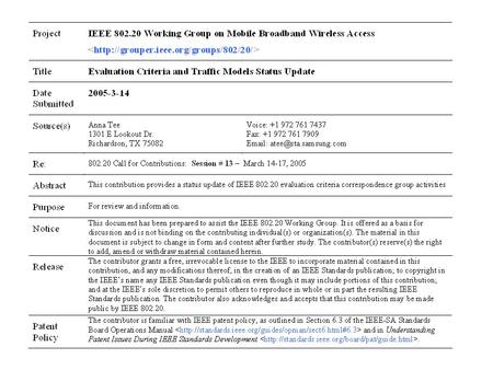 C802.20-05-xx2 Summary of Conference Call – Feb 8 Reviewed contribution C802.20-05-04r3 to recap the status of evaluation criteria document Sections in.