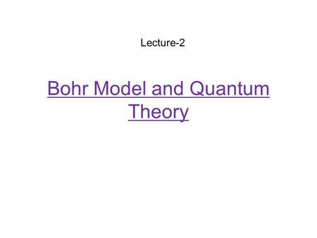 Bohr Model and Quantum Theory