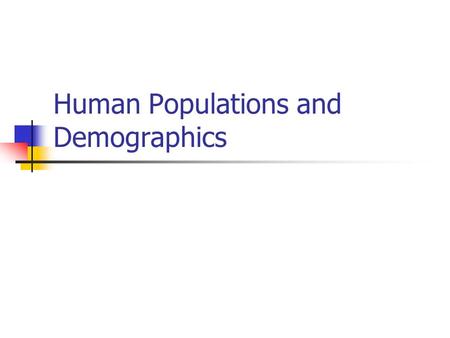 Human Populations and Demographics