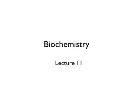 Biochemistry Lecture 11. Common Biochemical Reaction Types.