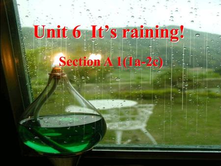 Unit 6 It’s raining! Section A 1(1a-2c).