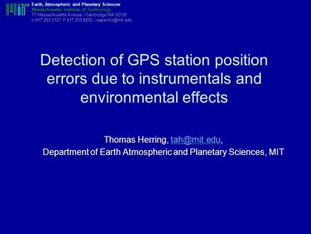 Earth, Atmospheric and Planetary Sciences Massachusetts Institute of Technology 77 Massachusetts Avenue | Cambridge MA 02139 V 617.253.2127 F 617.253.8292.