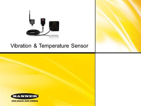 Vibration & Temperature Sensor. Contents ■ Why monitor vibration? ■ Health degradation curve ■ Predictive maintenance monitoring ■ Monitor a wide range.