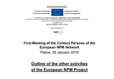 ___________________________ THE EUROPEAN NPM PROJECT A COUNCIL OF EUROPE/ EUROPEAN COMMISSION JOINT PROGRAMME: “SETTING UP AN ACTIVE NETWORK OF NATIONAL.