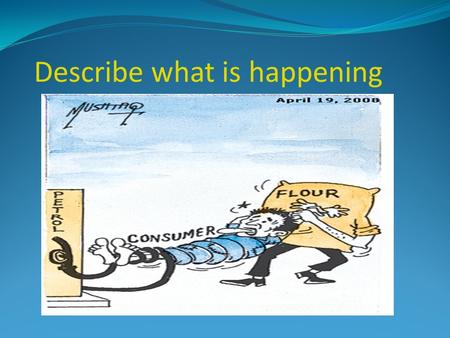 Describe what is happening. 2 Take out spiral What will we learn today? What will we learn today? 12.2.1 The role of government in a market economy 12.3.2.