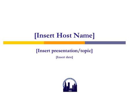 [Insert Host Name] [Insert presentation/topic] [Insert date]