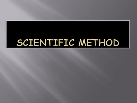 Vocabulary Observationsubjective(observation)objective(observation) Inferencehypothesiscontrol group ConstantsvariablesIndependent (variable) Dependent.