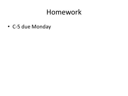 Homework C-5 due Monday. Aim: How did the philosophy of Daoism offer an alternative to Confucianism? November 7, 2014.