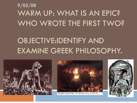 Warm Up: What is an Epic? Who wrote the first two?