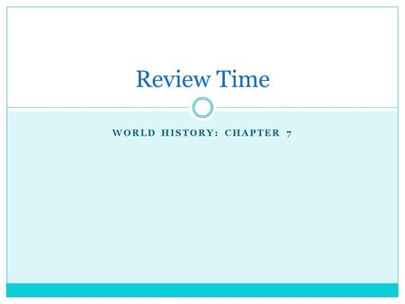 WORLD HISTORY: CHAPTER 7 Review Time. Why were Pueblos restricted to smaller villages?