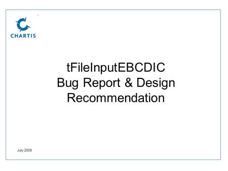 tFileInputEBCDIC Bug Report & Design Recommendation