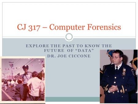 CJ 317 – Computer Forensics