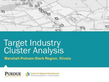 Marshall-Putnam-Stark Region, Illinois Target Industry Cluster Analysis.