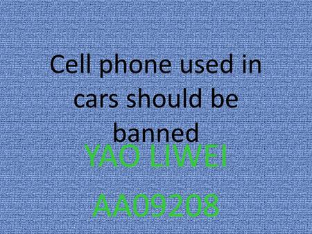 Cell phone used in cars should be banned YAO LIWEI AA09208.