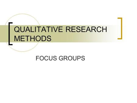 QUALITATIVE RESEARCH METHODS