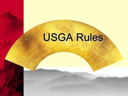 USGA Rules USGA Rules. Show Consideration to the Others.  No disturbance or distraction by moving, talking or making unnecessary noise.  On teeing ground,