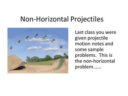 Non-Horizontal Projectiles