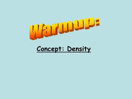 Concept: Density. A. The diagram below shows 4 samples of Copper. Which sample will have the highest density? B. The diagram below show a sample on an.