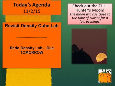 Revisit Density Cube Lab Redo Density Lab – Due TOMORROW