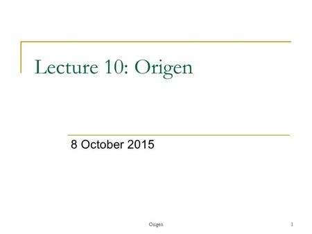 Lecture 10: Origen 8 October 2015 Origen.