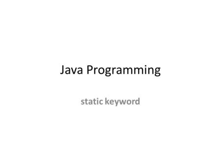 Java Programming static keyword.