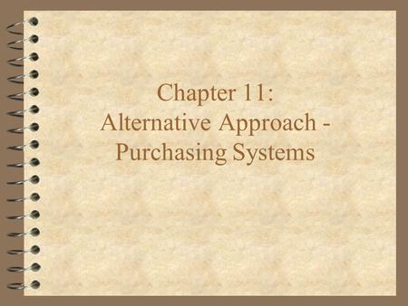 Chapter 11: Alternative Approach - Purchasing Systems.