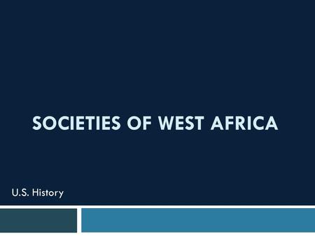 SOCIETIES OF WEST AFRICA U.S. History. Physical Map of Africa Sahara Kalahari West Africa.